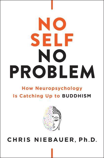 Cover: 9781938289972 | No Self, No Problem: How Neuropsychology Is Catching Up to Buddhism
