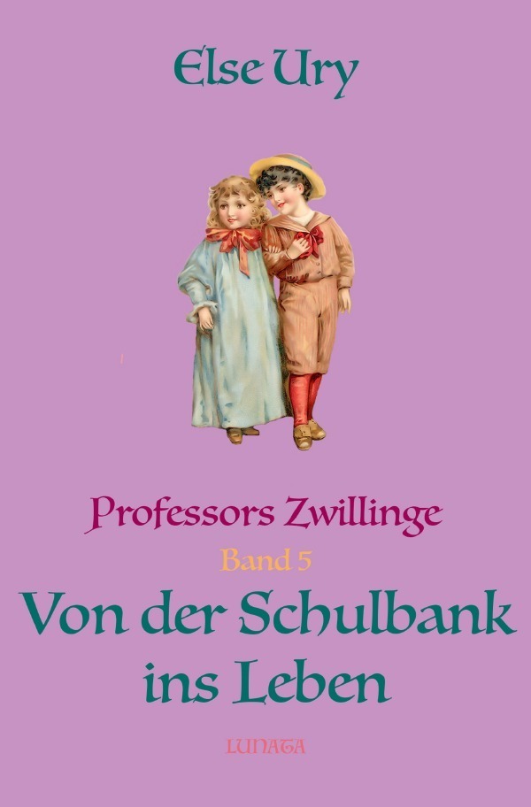 Cover: 9783750297586 | Professors Zwillinge: Von der Schulbank ins Leben | Else Ury | Buch