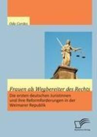 Cover: 9783836692403 | Frauen als Wegbereiter des Rechts: Die ersten deutschen Juristinnen...
