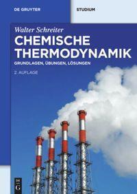 Cover: 9783110331066 | Chemische Thermodynamik | Grundlagen, Übungen, Lösungen | Schreiter