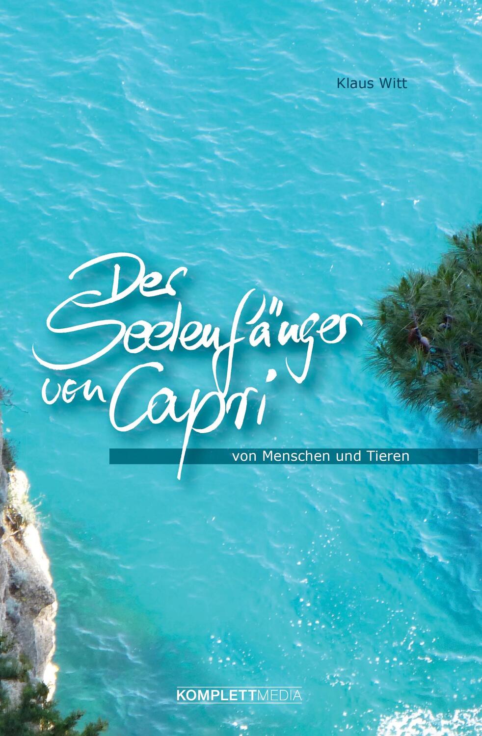 Cover: 9783831204045 | Der Seelenfänger von Capri | von Menschen und Tieren | Klaus Witt