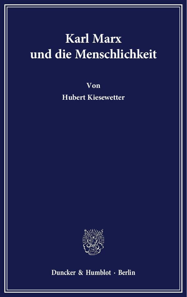 Cover: 9783428134281 | Karl Marx und die Menschlichkeit. | Hubert Kiesewetter | Taschenbuch