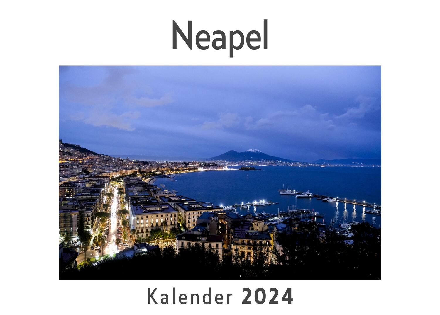 Cover: 9783750546707 | Neapel (Wandkalender 2024, Kalender DIN A4 quer, Monatskalender im...
