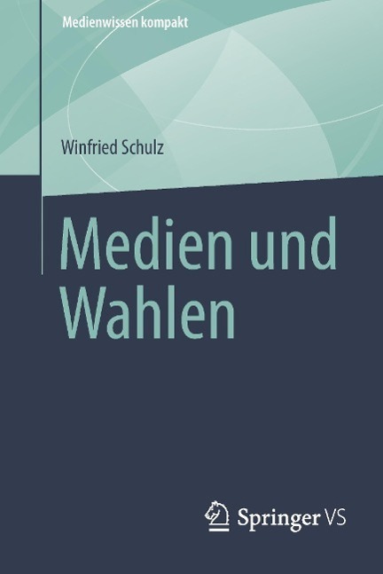 Cover: 9783658008567 | Medien und Wahlen | Winfried Schulz | Taschenbuch | Paperback | 2014