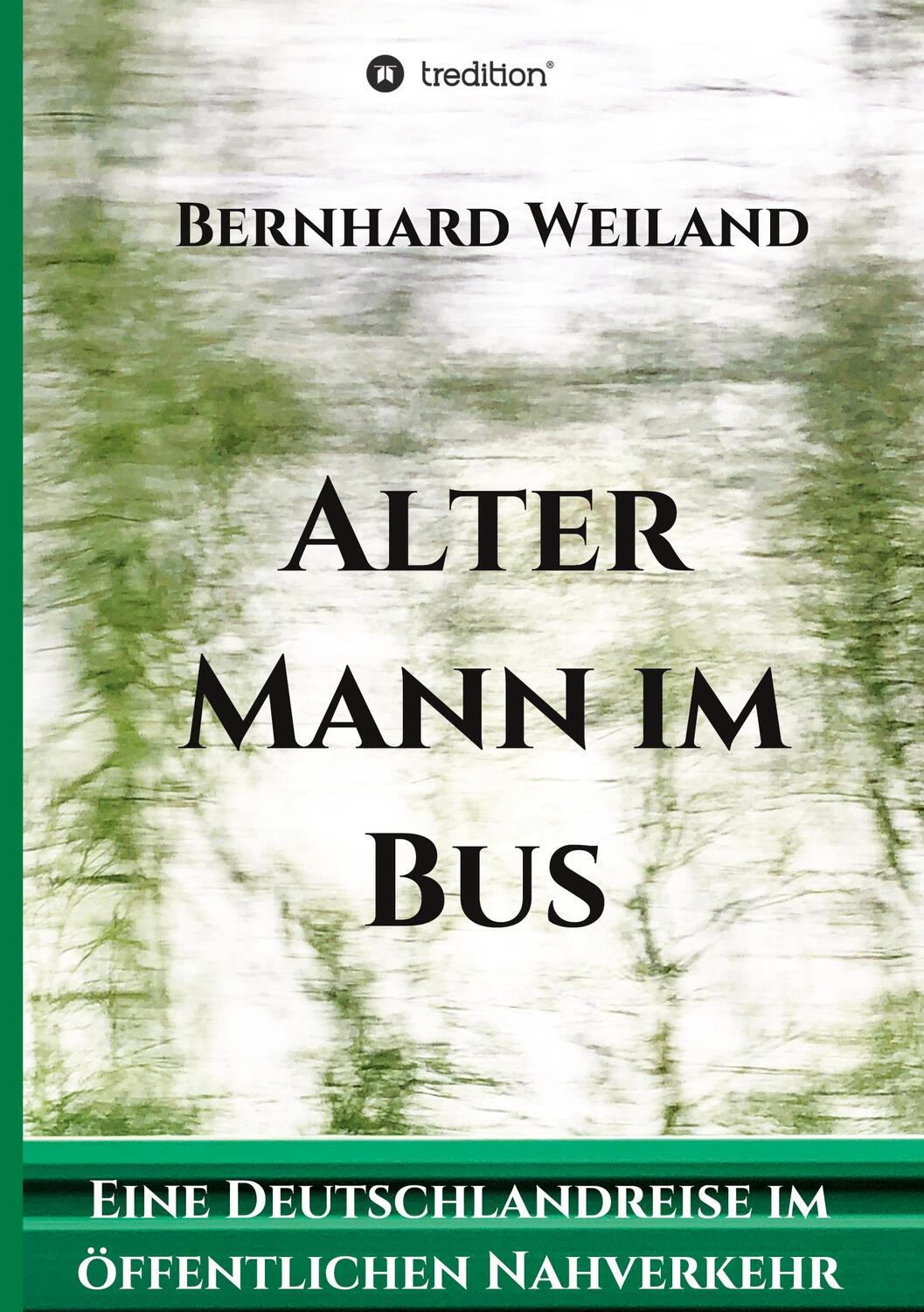 Cover: 9783347115279 | Alter Mann im Bus | Eine Deutschlandreise im öffentlichen Nahverkehr