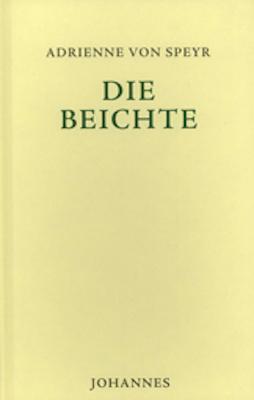 Cover: 9783894112530 | Die Beichte | Adrienne von Speyr | Buch | Deutsch | 2016 | Johannes