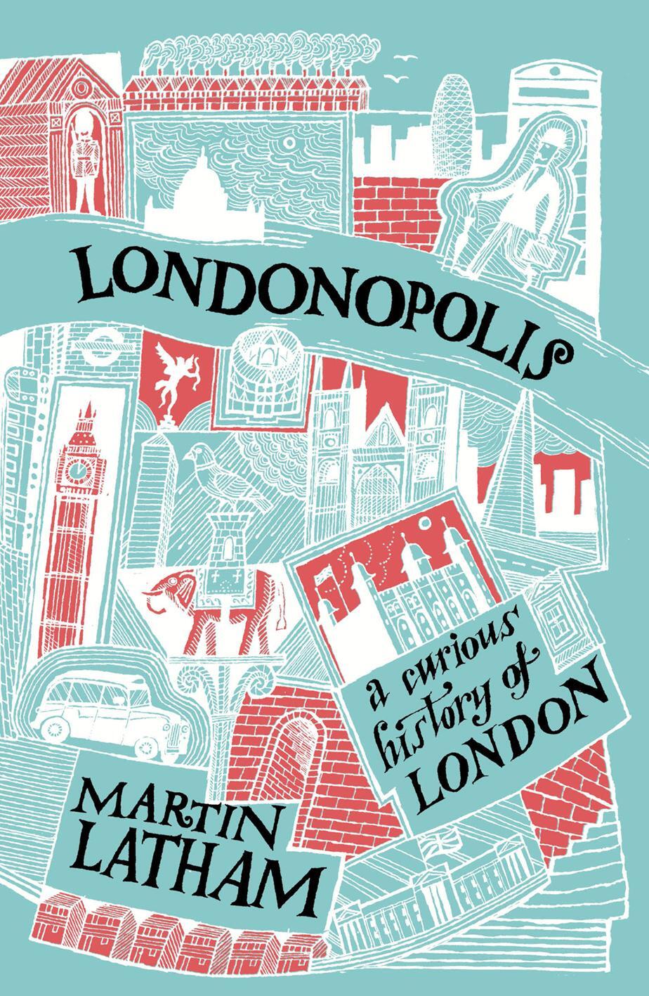 Cover: 9781849944564 | Londonopolis | A Curious and Quirky History of London | Martin Latham