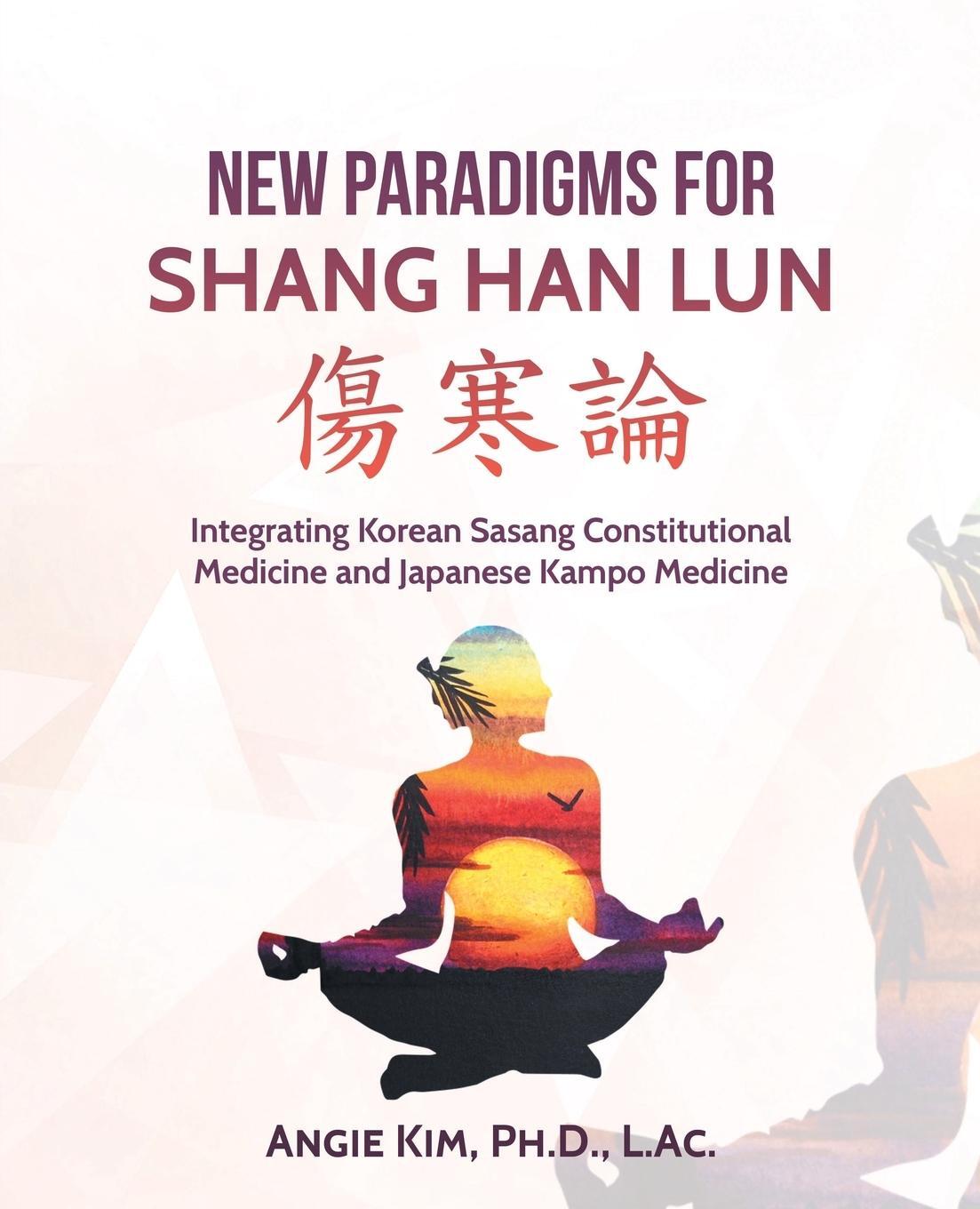 Cover: 9781532018138 | New Paradigms for Shang Han Lun | Angie Kim Ph. D. L. Ac. | Buch