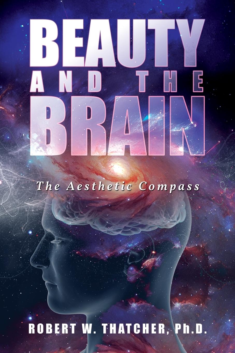 Cover: 9798990576087 | Beauty and the Brain | The Aesthetic Compass | Robert W. Thatcher