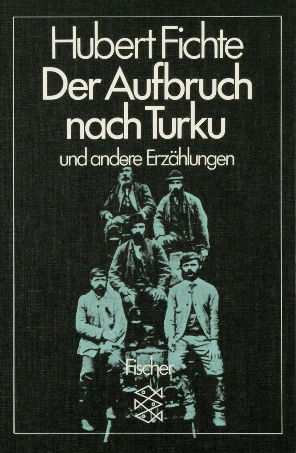 Cover: 9783596292196 | Der Aufbruch nach Turku | Und andere Erzählungen | Hubert Fichte
