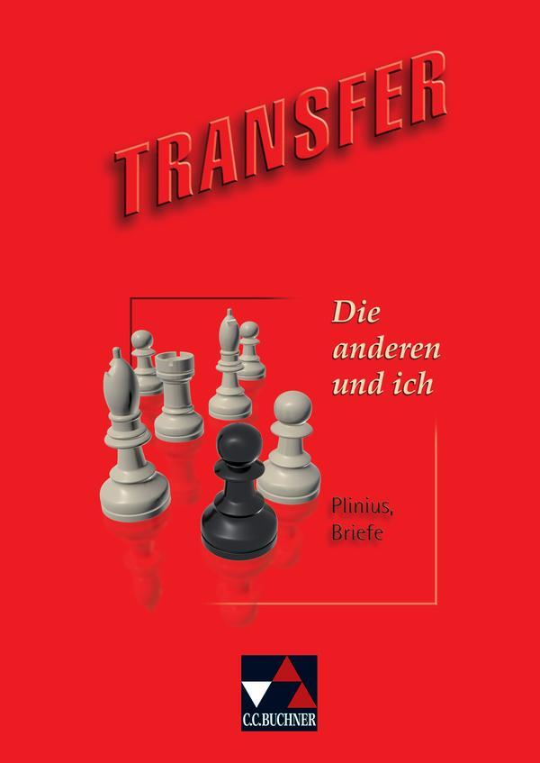 Cover: 9783766151797 | Transfer. Die anderen und ich | Plinius, Briefe. Die Lateinlektüre
