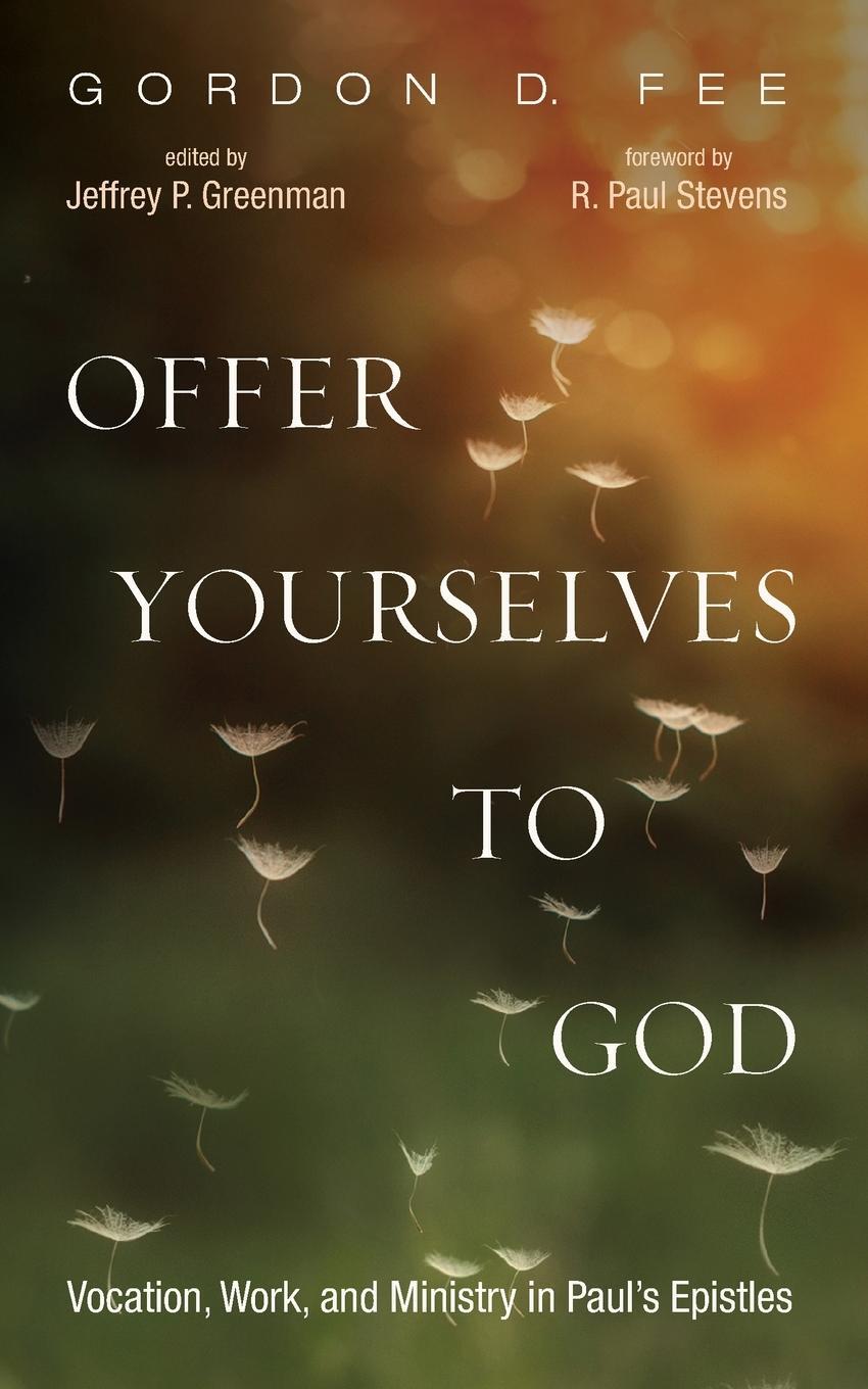 Cover: 9781532694226 | Offer Yourselves to God | Gordon D. Fee | Taschenbuch | Paperback