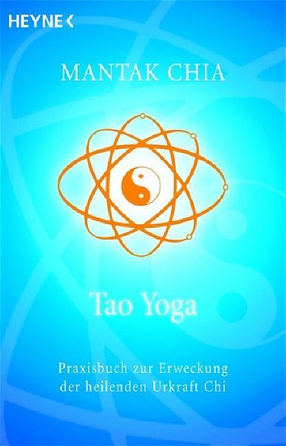 Cover: 9783453700178 | Tao Yoga | Praxisbuch zur Erweckung der heilenden Urkraft Chi | Chia