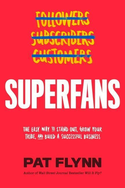 Cover: 9781949709469 | Superfans: The Easy Way to Stand Out, Grow Your Tribe, and Build a...