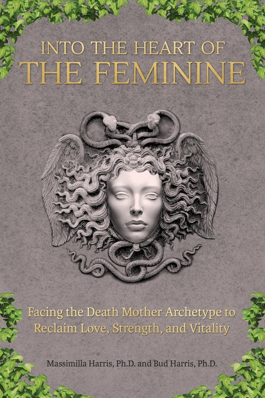 Cover: 9780692311448 | Into the Heart of the Feminine | Ph. D. Massimilla Harris (u. a.)
