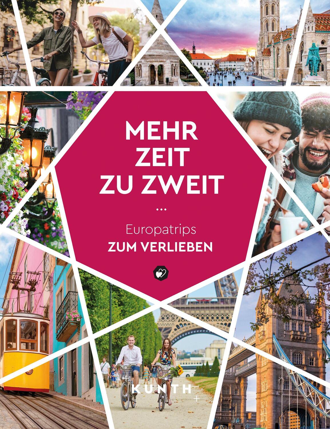 Cover: 9783969651575 | KUNTH Mehr Zeit zu zweit | Europatrips zum Verlieben | Buch | 352 S.
