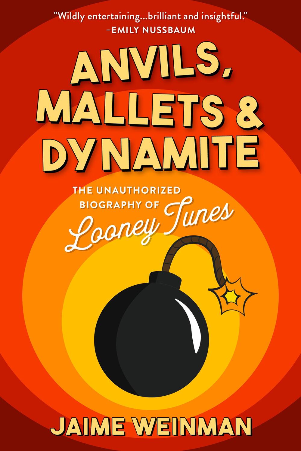 Cover: 9781989555460 | Anvils, Mallets &amp; Dynamite: The Unauthorized Biography of Looney Tunes