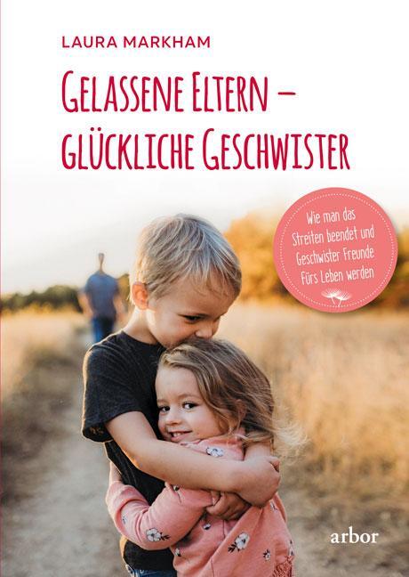 Cover: 9783867812603 | Gelassene Eltern - glückliche Geschwister | Laura Markham | Buch