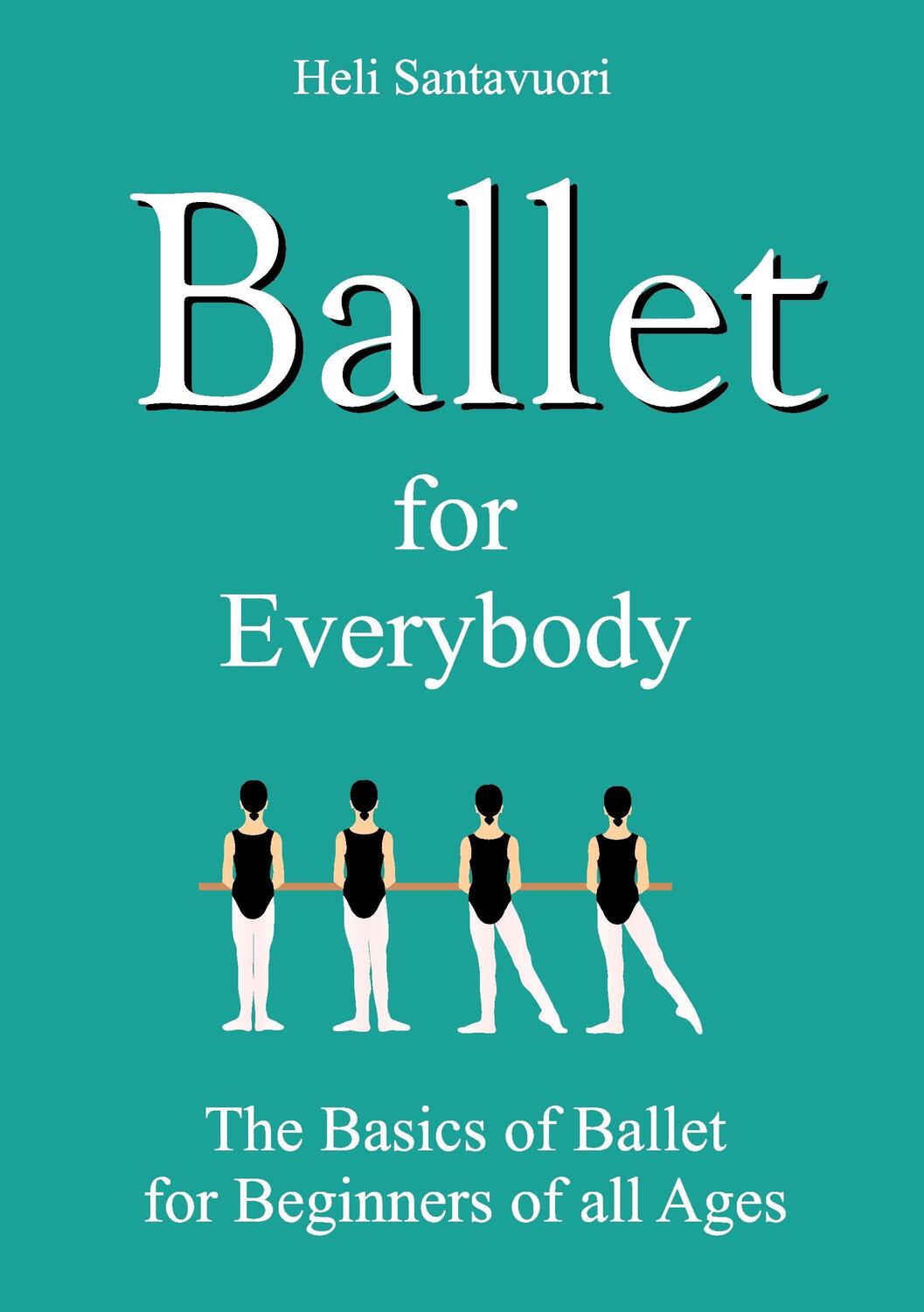 Cover: 9789515680440 | Ballet for Everybody | The Basics of Ballet for Beginners of all Ages