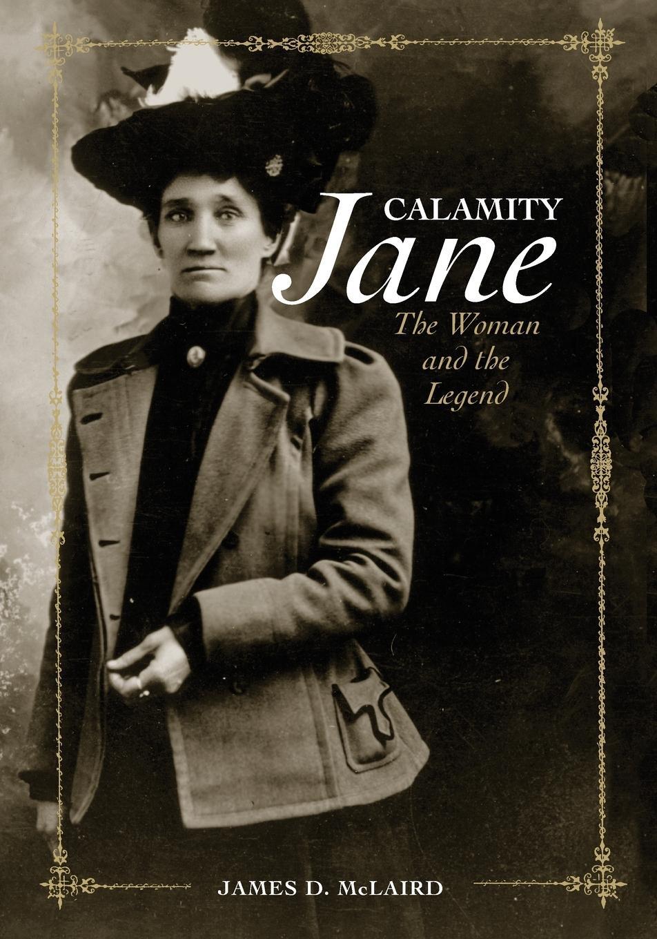 Cover: 9780806142517 | Calamity Jane | The Woman and the Legend | James D. McLaird | Buch