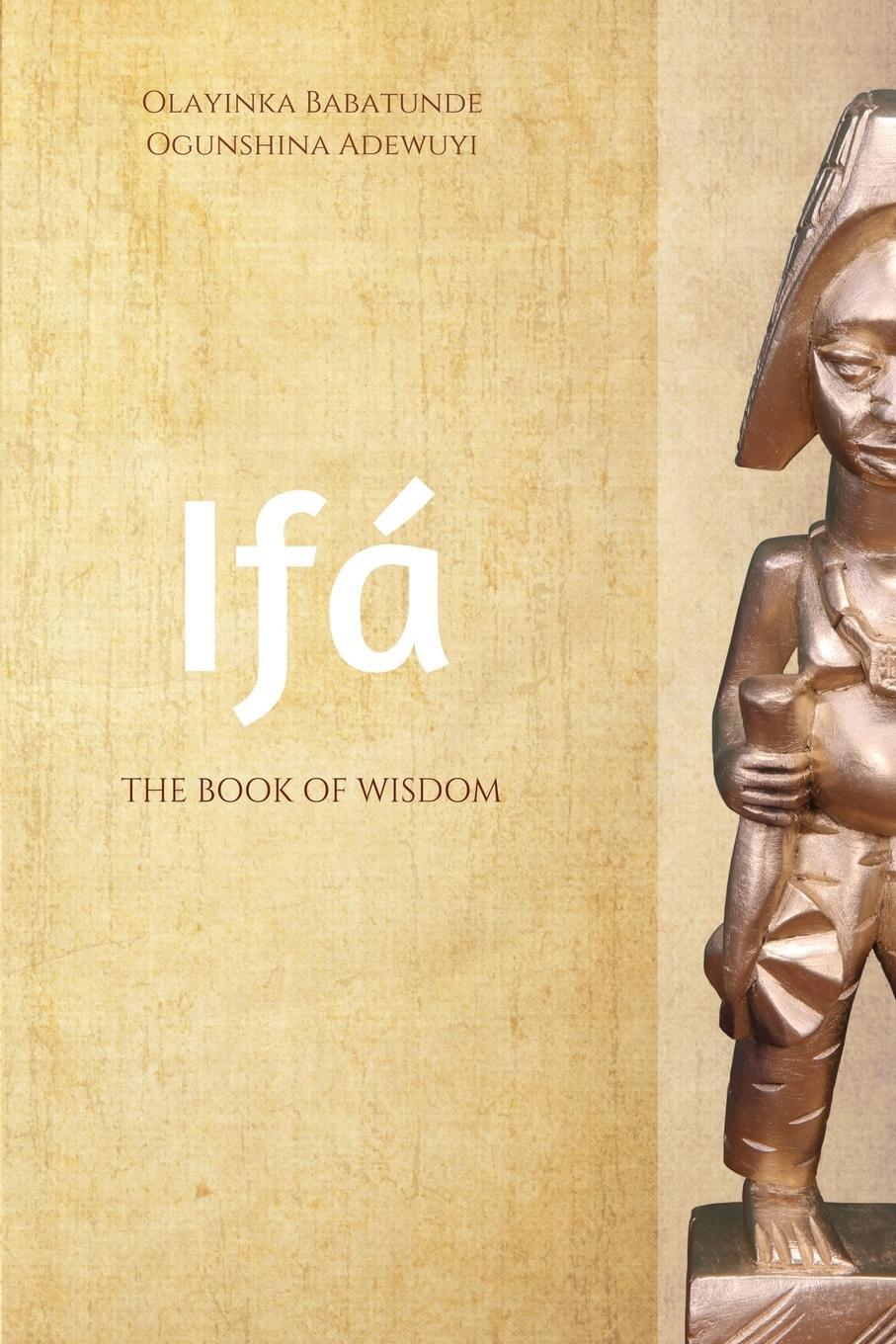 Cover: 9780989348928 | Ifa | The Book of Wisdom | Olayinka Adewuyi | Taschenbuch | Paperback