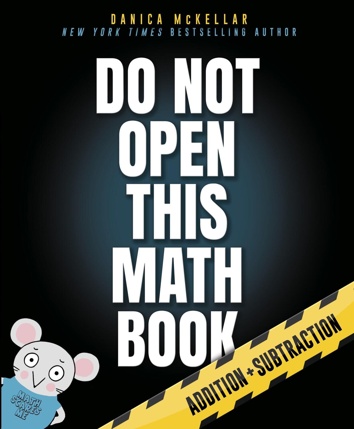 Cover: 9781101933985 | Do Not Open This Math Book: Addition + Subtraction | Danica Mckellar