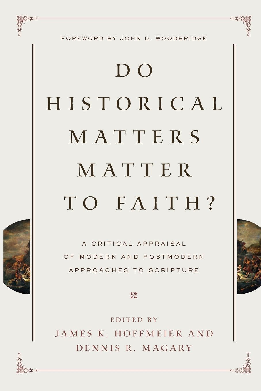 Cover: 9781433525711 | Do Historical Matters Matter to Faith? | Dennis R Magary | Taschenbuch