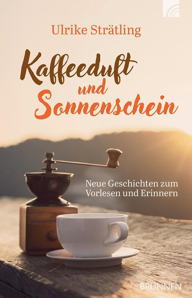 Cover: 9783765543890 | Kaffeeduft und Sonnenschein | Ulrike Strätling | Taschenbuch | 112 S.