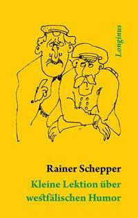 Cover: 9783945113059 | Kleine Lektion über westfälischen Humor | Rainer Schepper | Buch