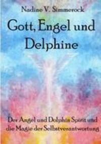 Cover: 9783837038644 | Gott, Engel und Delphine | Nadine V. Simmerock | Taschenbuch