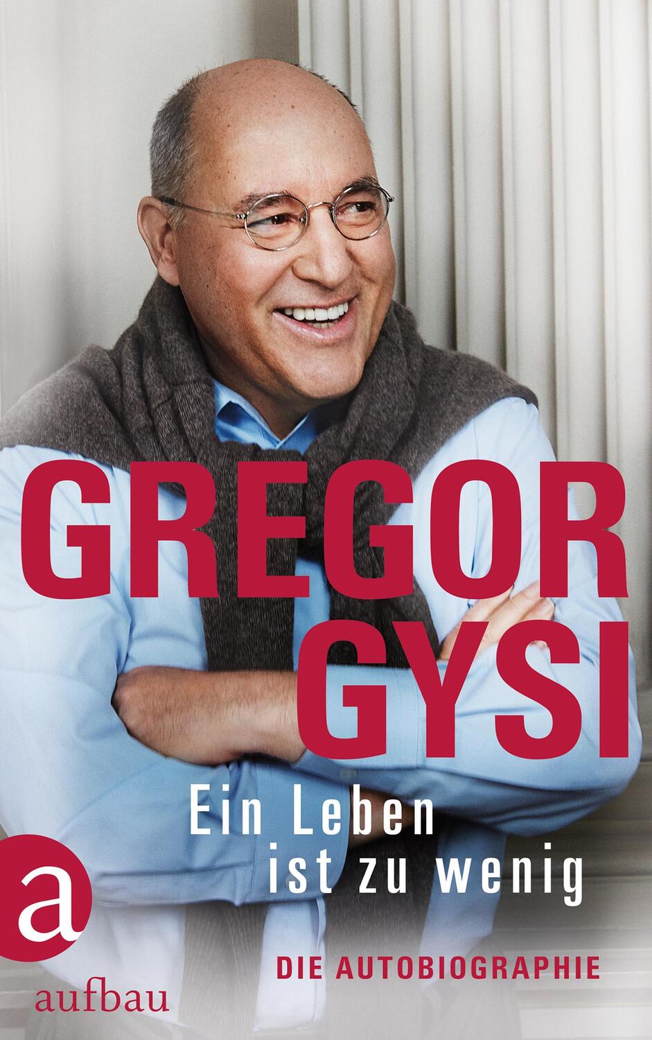 Cover: 9783351036843 | Ein Leben ist zu wenig | Die Autobiographie | Gregor Gysi | Buch
