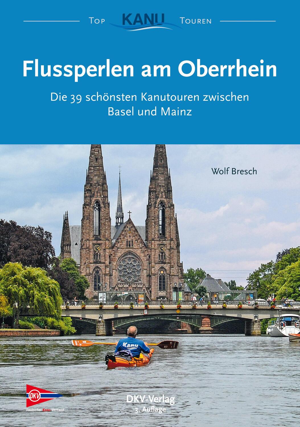 Cover: 9783968060088 | Flussperlen am Oberrhein | Wolf Bresch | Taschenbuch | Top Kanu-Touren