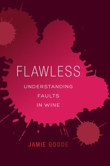 Cover: 9780520276901 | Flawless: Understanding Faults in Wine | Jamie Goode | Buch | Englisch
