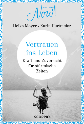 Cover: 9783958031517 | Edition NOW! Vertrauen ins Leben | Heike Mayer (u. a.) | Buch | 2018