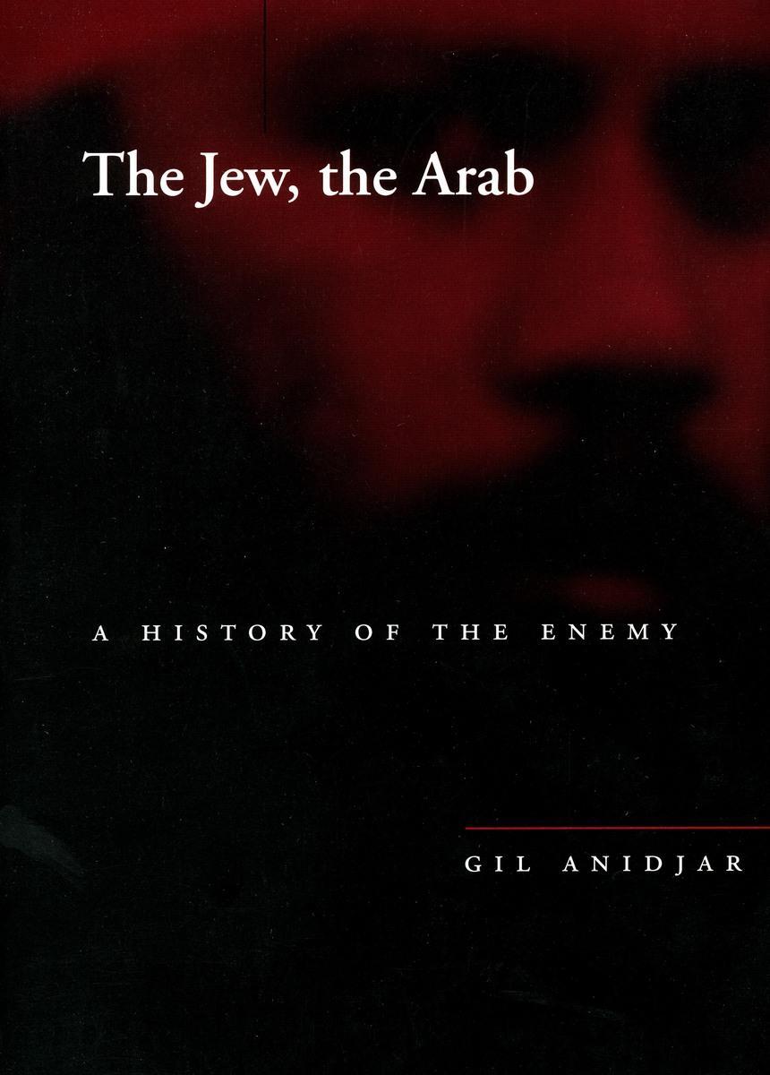 Cover: 9780804748247 | The Jew, the Arab: A History of the Enemy | Gil Anidjar | Taschenbuch