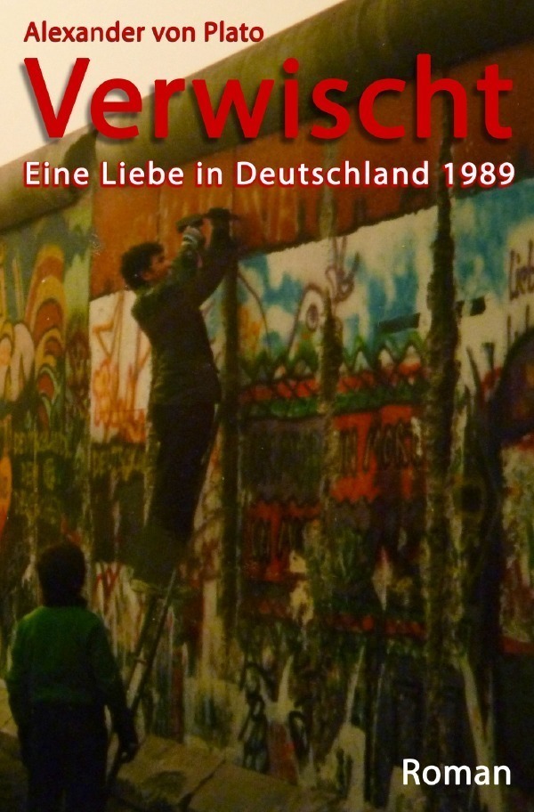 Cover: 9783750203556 | Verwischt | Eine Liebe in Deutschland 1989 | Alexander von Plato