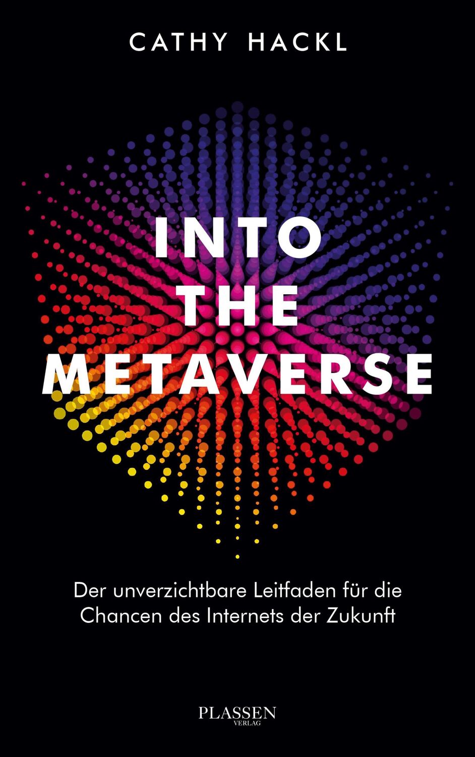 Cover: 9783864709180 | Into the Metaverse | Cathy Hackl | Taschenbuch | 224 S. | Deutsch