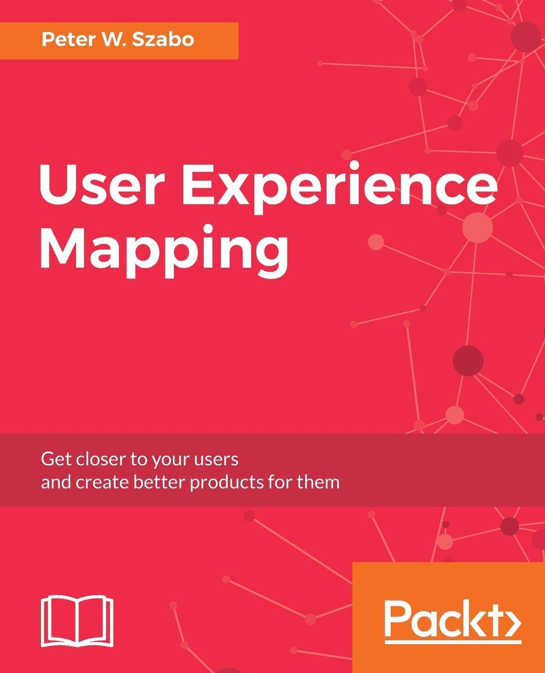 Cover: 9781787123502 | User Experience Mapping | Peter W. Szabo | Taschenbuch | Paperback