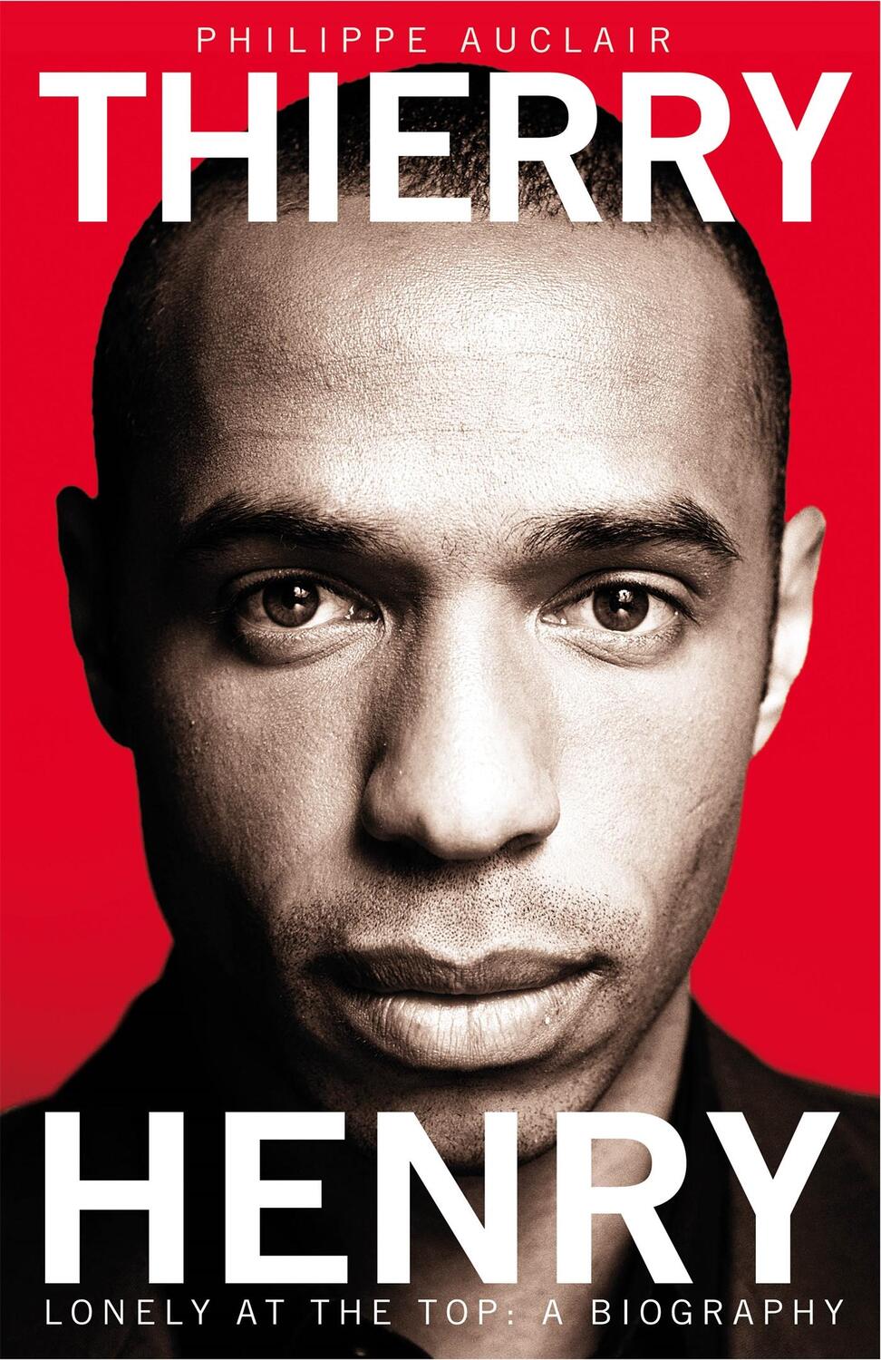 Cover: 9781447236832 | Thierry Henry | Lonely at the Top | Philippe Auclair | Taschenbuch