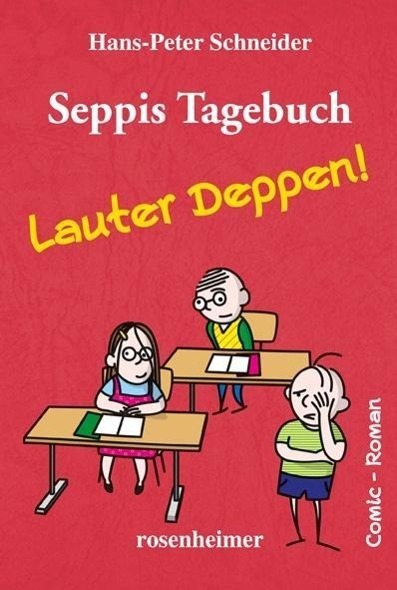 Cover: 9783475542619 | Seppis Tagebuch - Lauter Deppen! | Hans-Peter Schneider | Buch | 2014