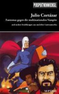 Cover: 9783902711007 | Fantomas gegen die multinationalen Vampire | Julio Cortazár | Buch