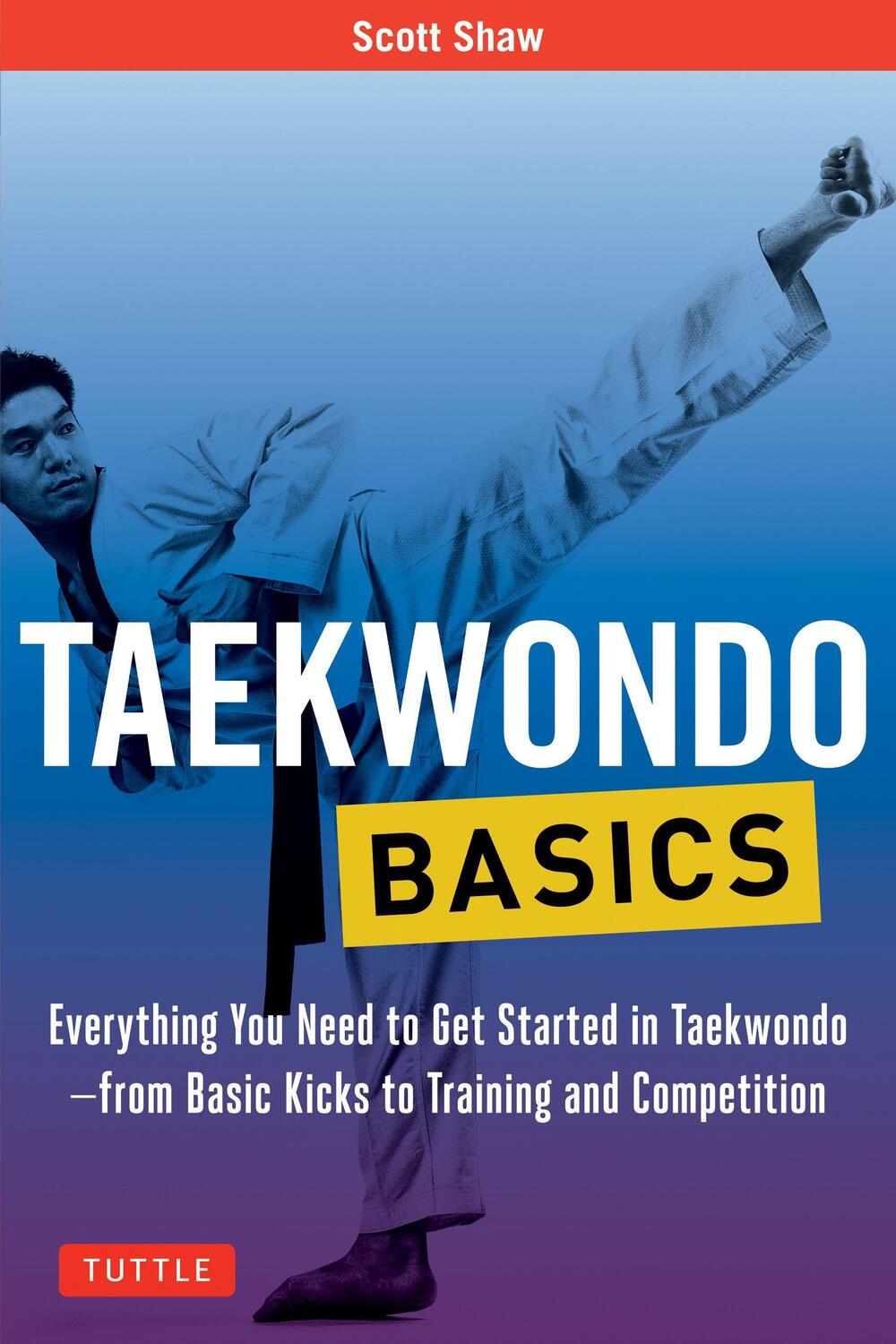 Cover: 9780804847032 | Taekwondo Basics | Scott Shaw | Taschenbuch | Kartoniert / Broschiert