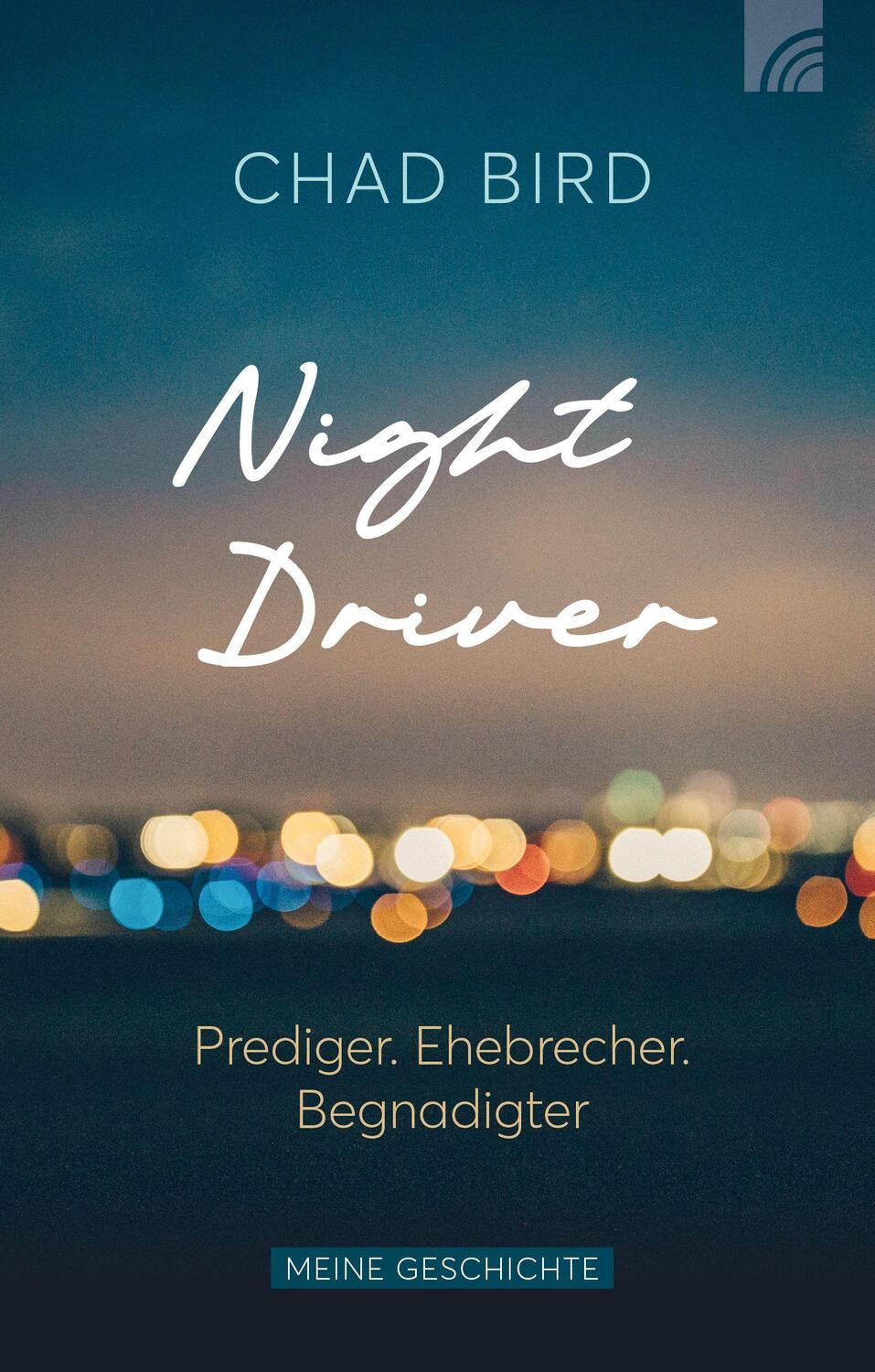 Cover: 9783765521331 | Night Driver | Prediger. Ehebrecher. Begnadigter. Meine Geschichte