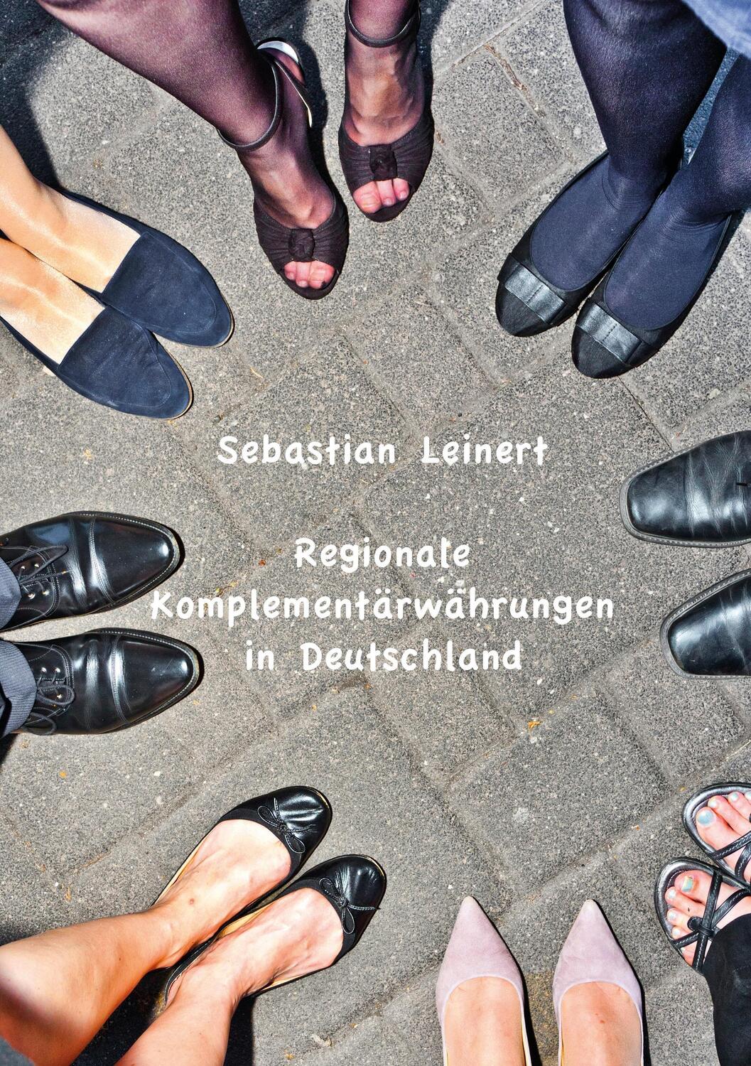 Cover: 9783842360686 | Regionale Komplementärwährungen in Deutschland | Sebastian Leinert