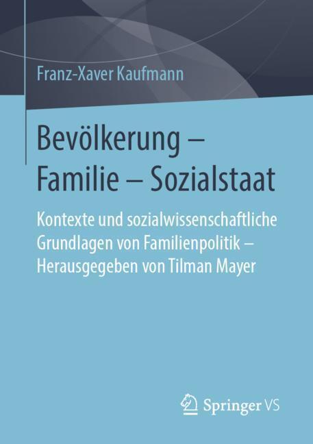Cover: 9783658231705 | Bevölkerung - Familie - Sozialstaat | Franz-Xaver Kaufmann | Buch