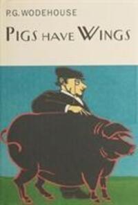 Cover: 9781841591032 | Pigs Have Wings | P.G. Wodehouse | Buch | Englisch | 2000 | Everyman