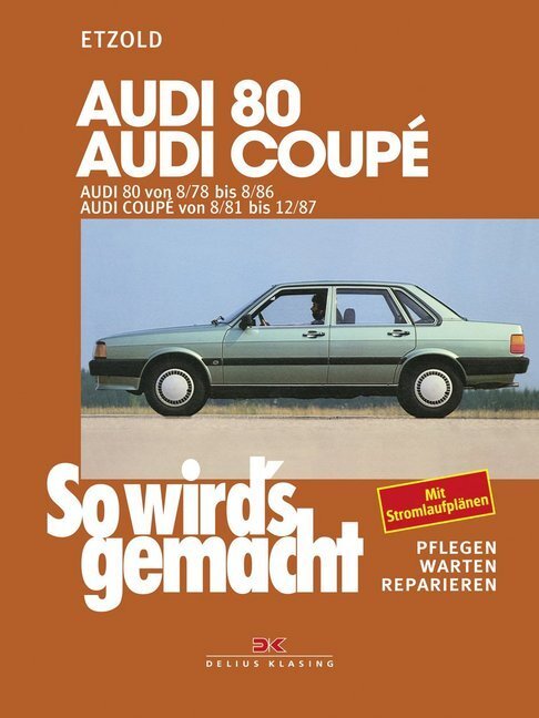 Cover: 9783768803182 | Audi 80 8/78-8/86, Audi Coupé 8/81-12/87 | So wird´s gemacht - Band 4