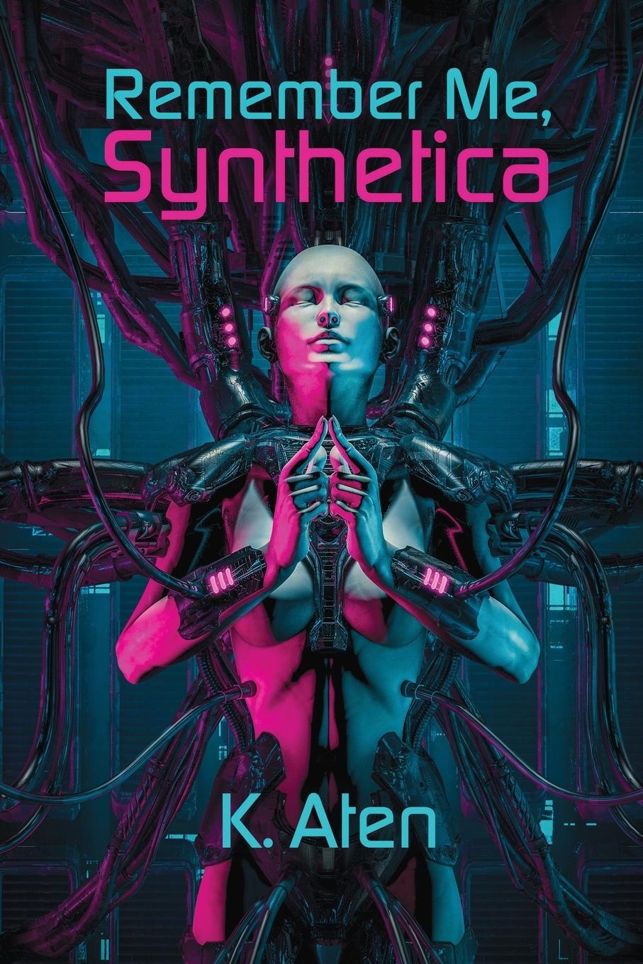 Cover: 9781619294424 | Remember Me, Synthetica | K. Aten | Taschenbuch | Paperback | Englisch