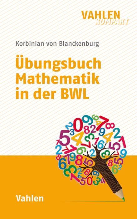 Cover: 9783800659937 | Übungsbuch Mathematik in der BWL | Korbinian von Blanckenburg | VII