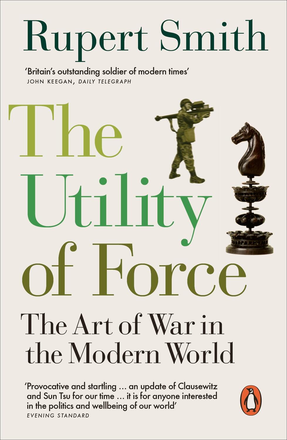 Cover: 9780141991603 | The Utility of Force | Updated with two new chapters | Rupert Smith